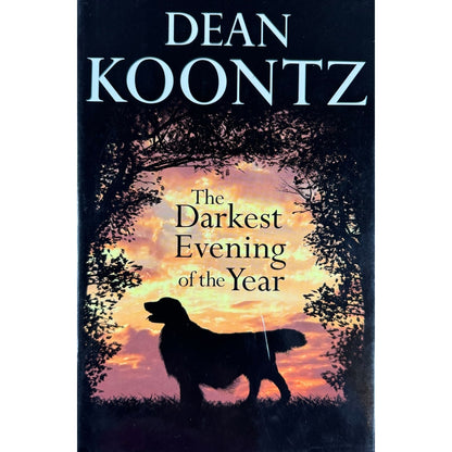 The Darkest Evening of the Year by Dean Koontz (Hardcover)