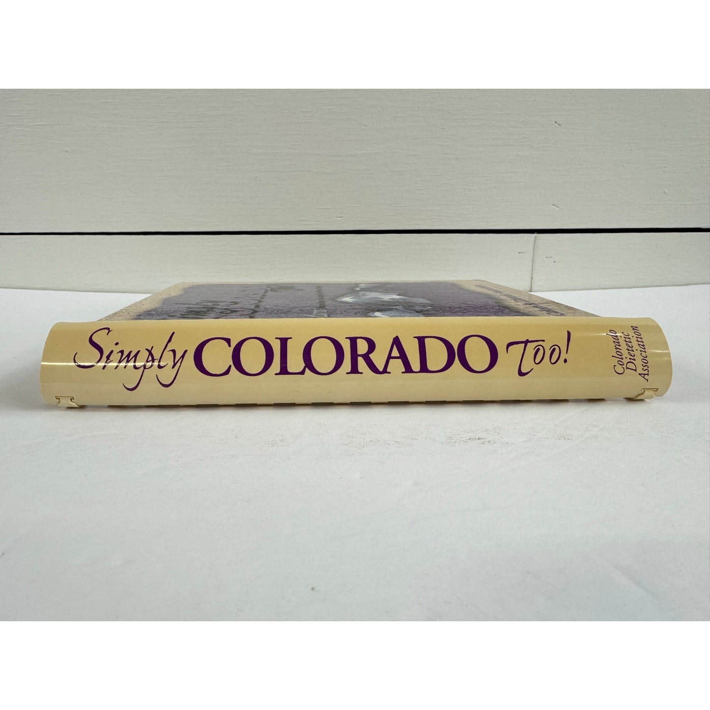 Simply Colorado Too! by Colorado Dietetic Association (Hardcover)