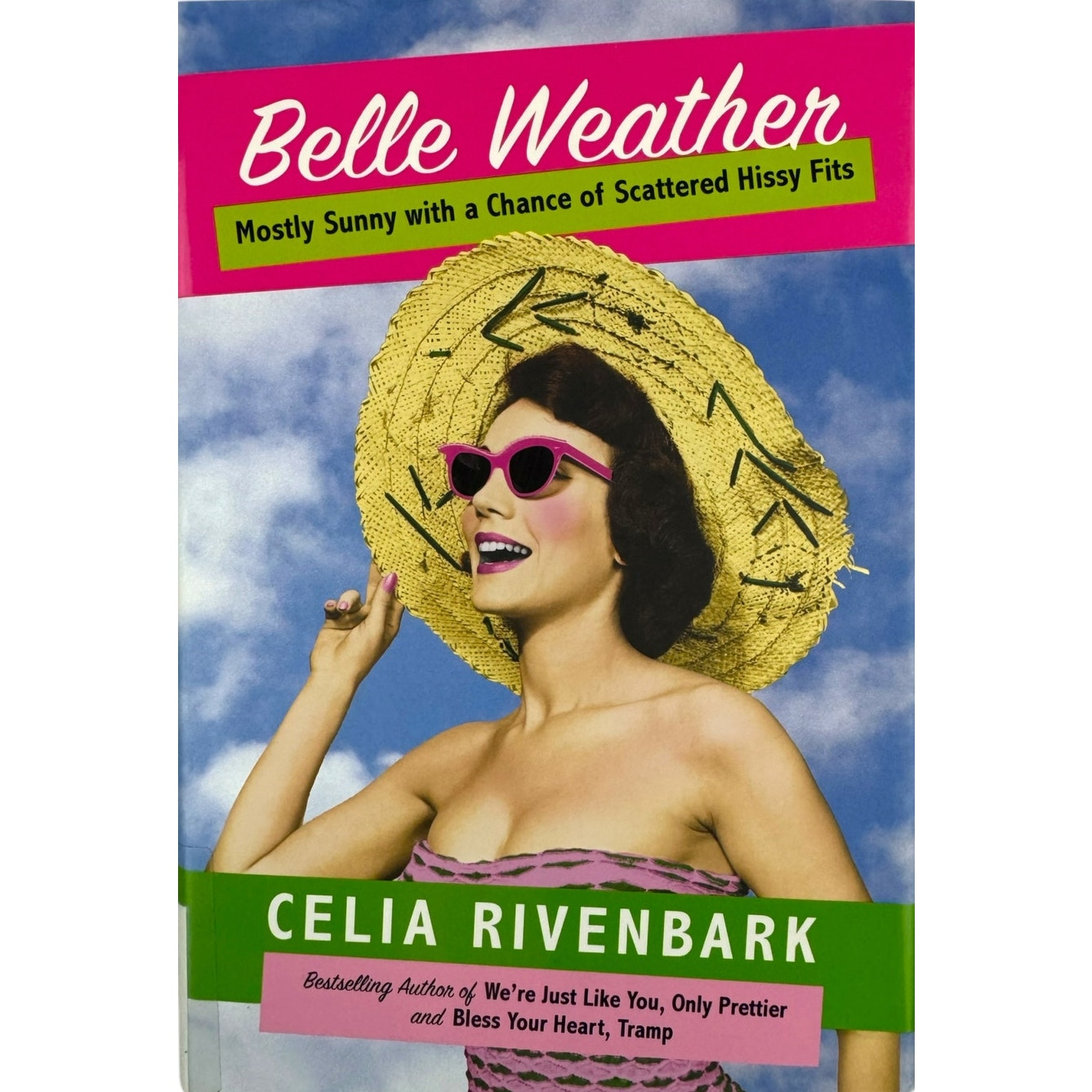 Belle Weather Mostly Sunny with a Chance of Scattered Hissy Fits by Celia Rivenbark (Hardcover)