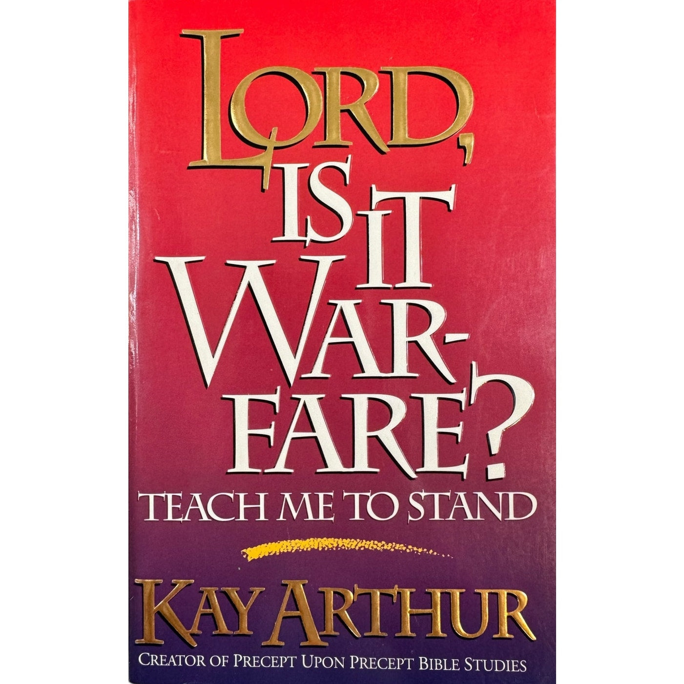 Lord, Is it War-Fare? by Kay Arthur (Paperback)