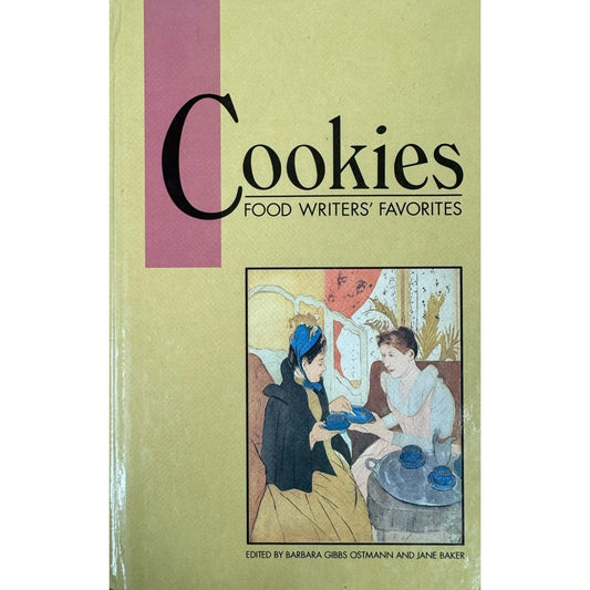 Cookies Food Writers' Favorites by Barbara Gibbs Ostmann and Jane Baker (Hardcover)