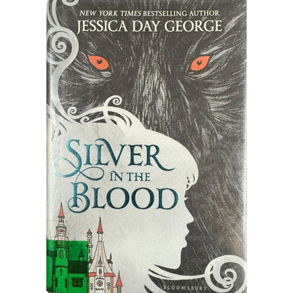 Silver In The Blood by Jessica Day George (Hardcover)