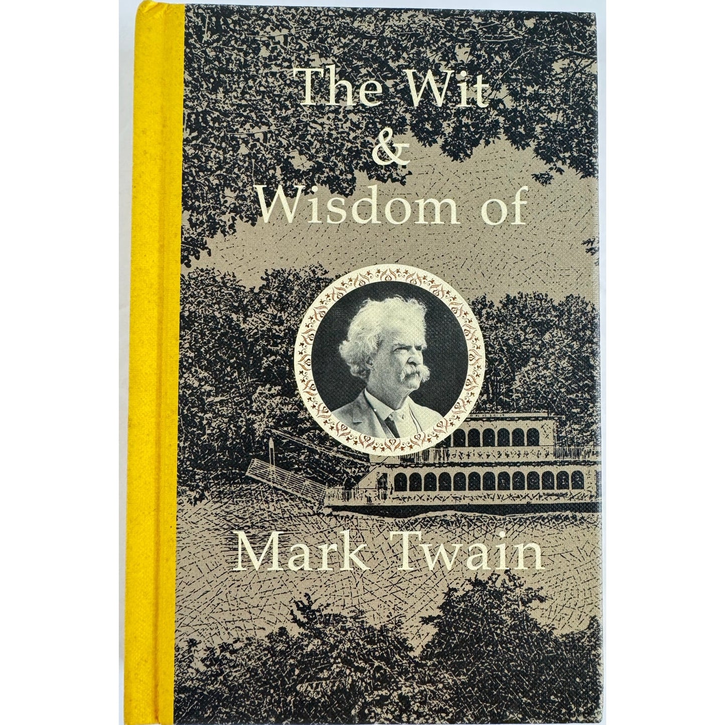 The Wit and Wisdom of Mark Twain by Mark Twain (Hardcover)