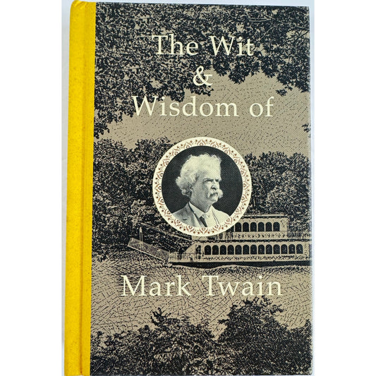 The Wit and Wisdom of Mark Twain by Mark Twain (Hardcover)