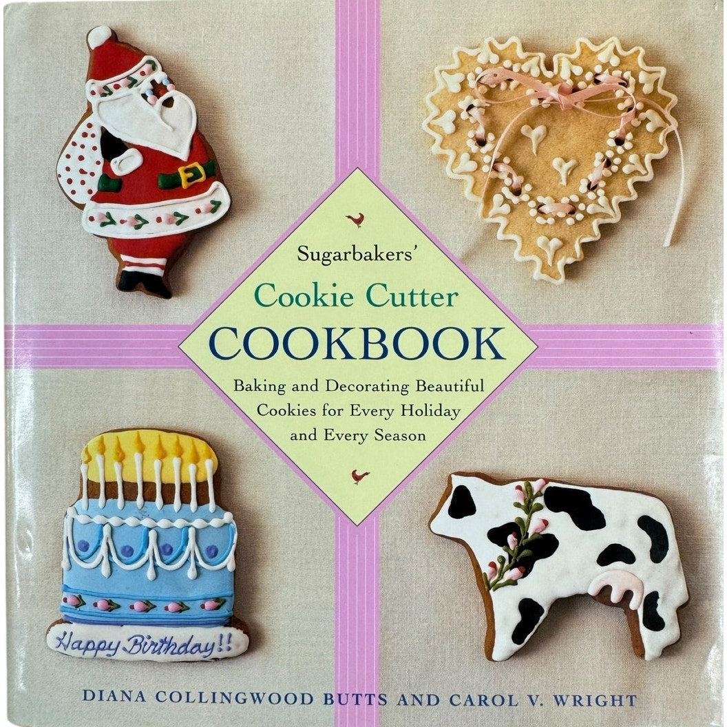 Sugarbakers' Cookie Cutter Cookbook by Diana Collingwood Butts & Carol V. Wright (Hardcover)