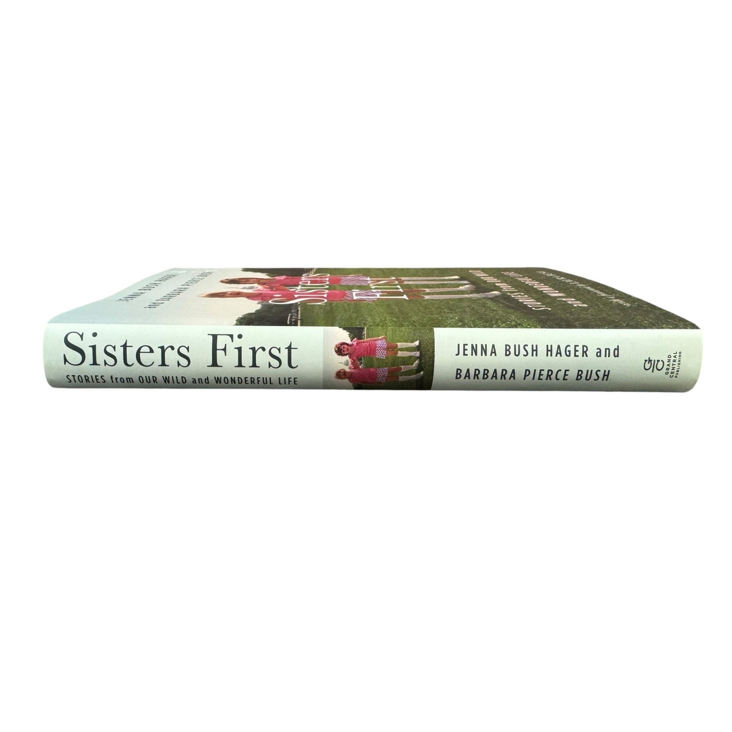 Sisters First by Jenna Bush Hager & Barbara Pierce Bush (Hardcover)