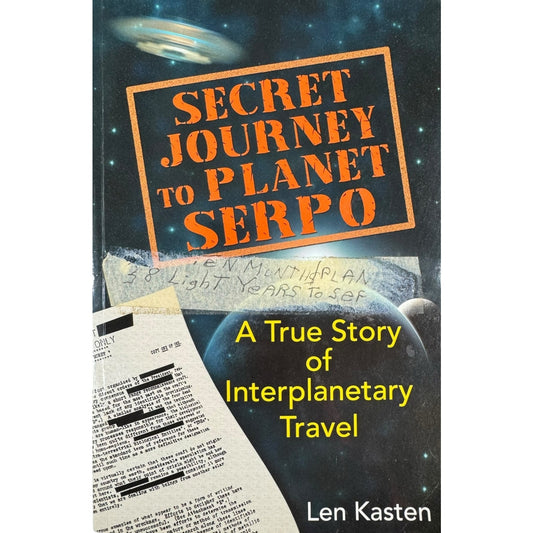 Secret Journey to Planet Serpo by Len Kasten (Paperback)