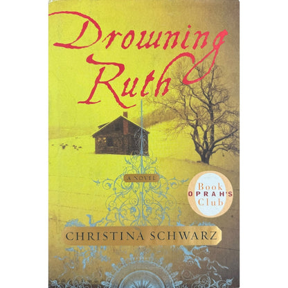 Drowning Ruth by Christina Schwarz (Hardcover)