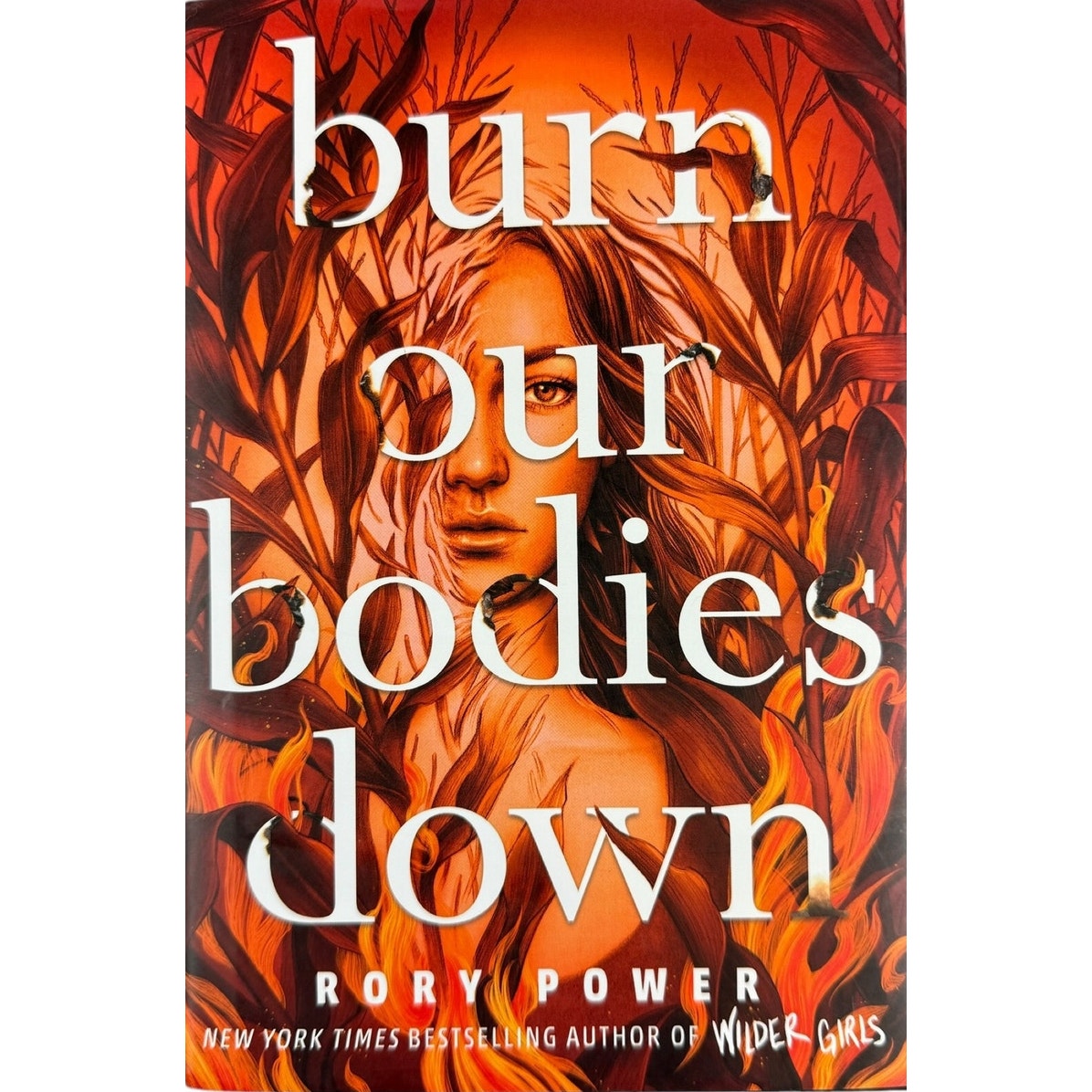 Burn Our Bodies Down by Rory Power (Hardcover) (First Edition)