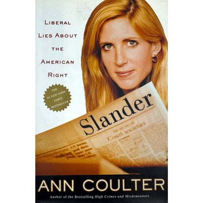 Slander: Liberal Lies About the American Right by Ann Coulter (Hardcover)