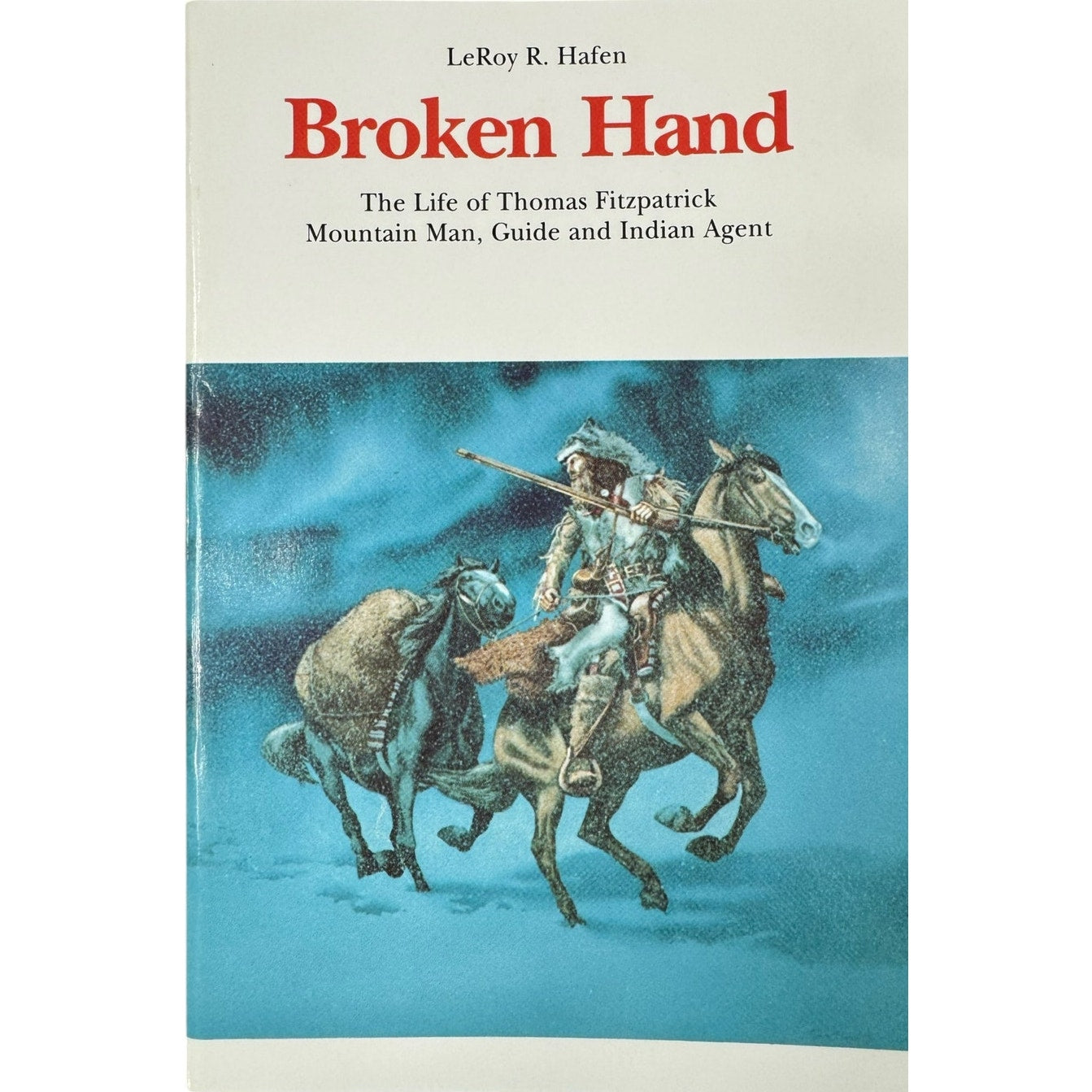 Broken Hand by LeRoy R. Hafen (Paperback)