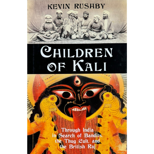 Children of Kali by Kevin Rushby (Hardcover)