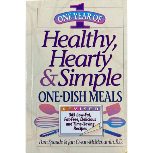 One Year Health, Hearty & Simple One-Dish Meals by Pam Spaude & Jan Owan-McMenamin (Hard Cover)