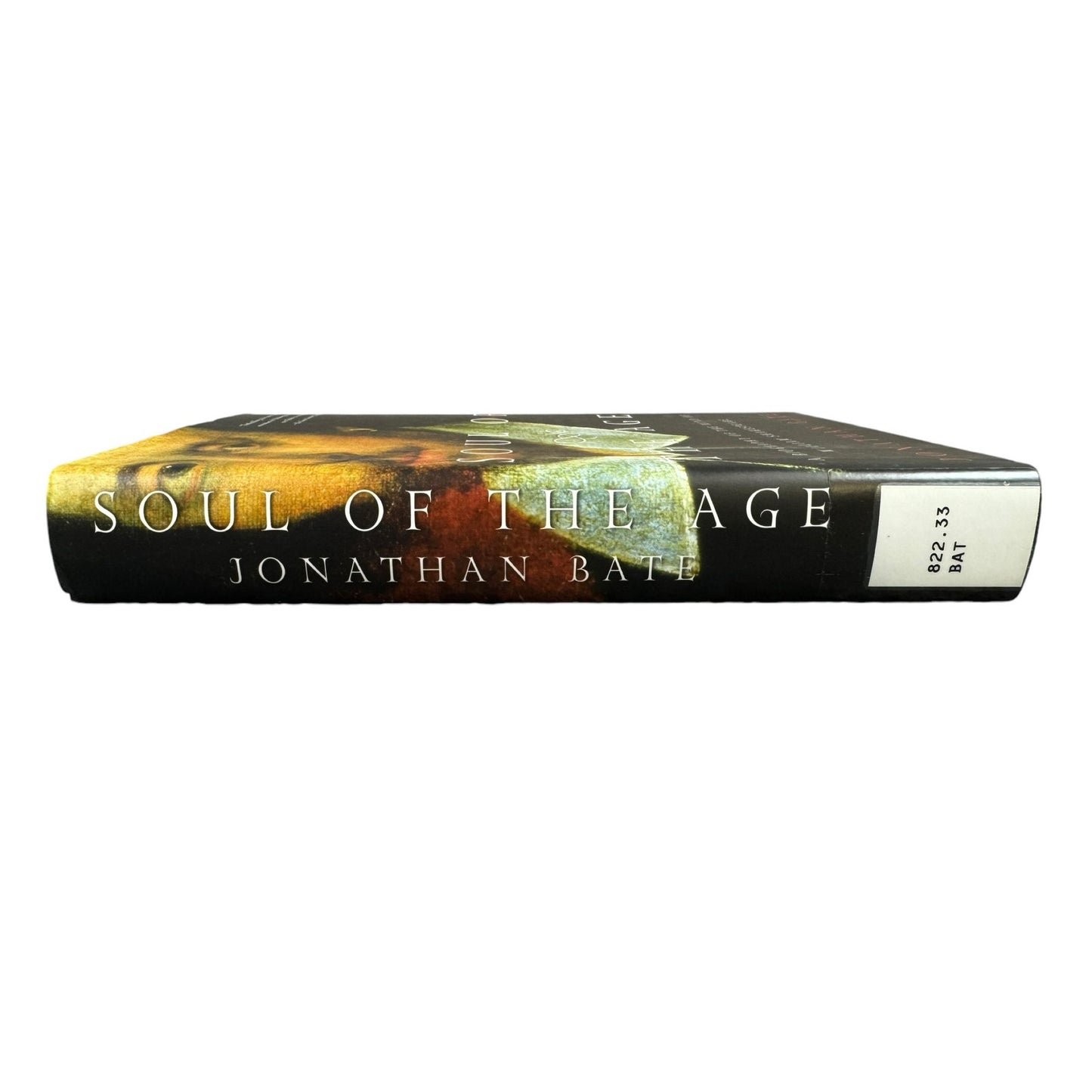 Soul of the Age by Jonathan Bate (Hardcover) (First Edition)