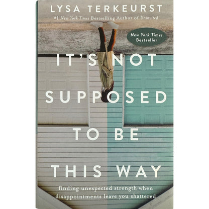 It's Not Supposed to be This Way by Lysa Terkeurst (Hardcover)