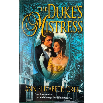 The Duke's Mistress by Ann Elizabeth Cree (Paperback)