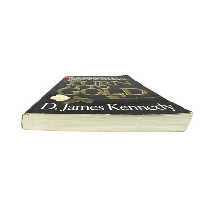 Turn it to Gold by D. James Kennedy (Paperback)