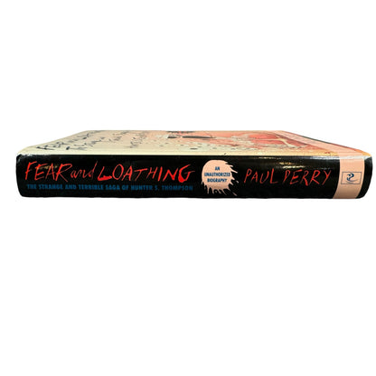 Fear and Loathing: The Strange and Terrible Saga of Hunter S. Thompson by Paul Perry (Hardcover)