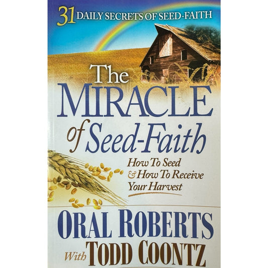The Miracle of Seed-Faith by Oral Roberts (Paperback)