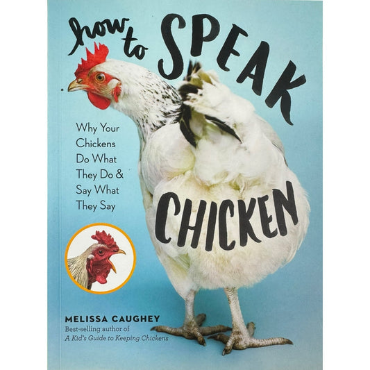 How to Speak Chicken by Melissa Caughey (Paperback)