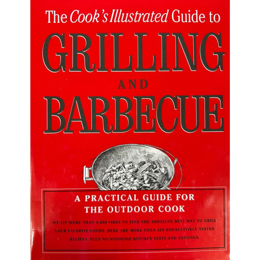 Grilling and Barbecue by the editors of America's Test Kitchen (Hardcover)