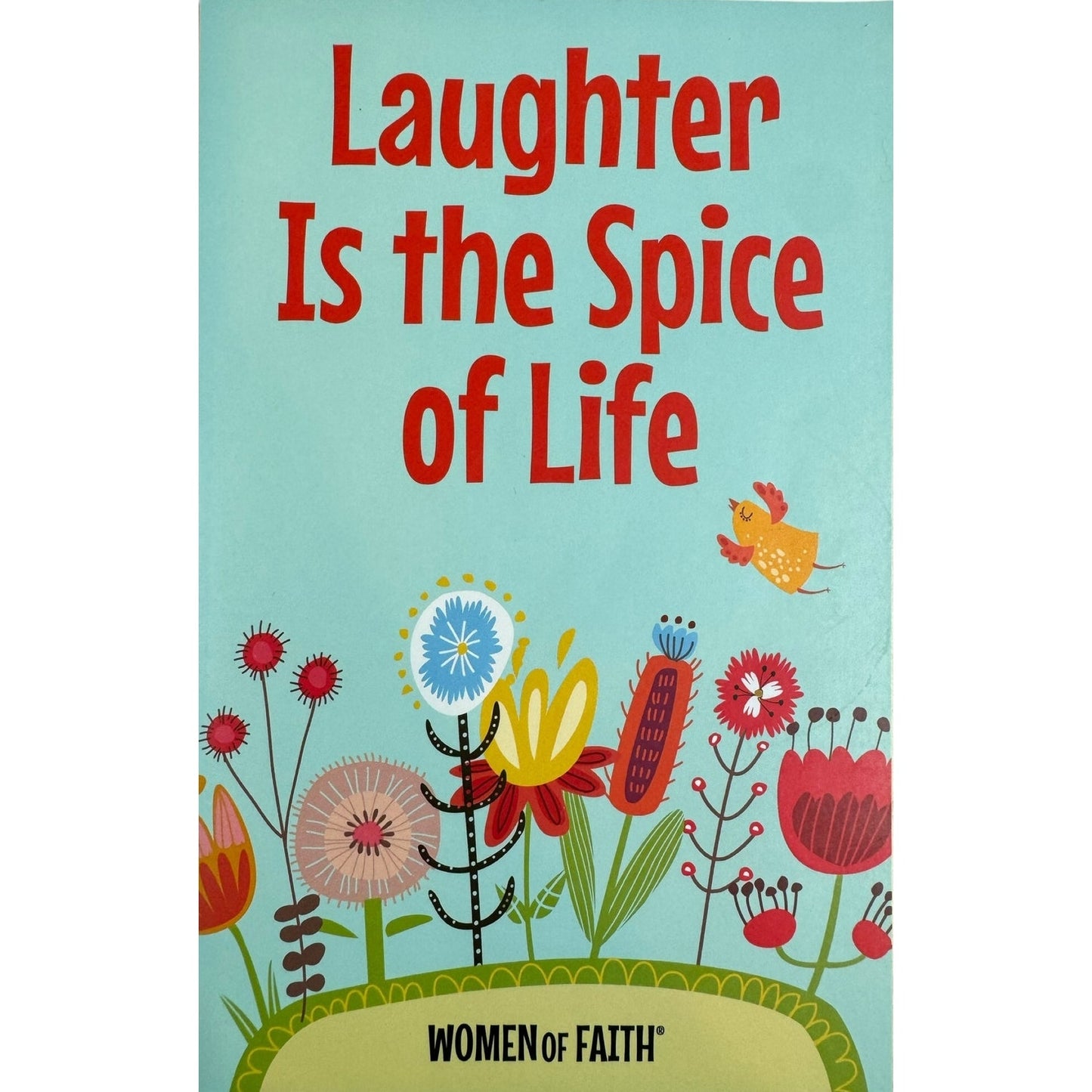 Laughter in the Spice of Life by Women of Faith (Paperback)