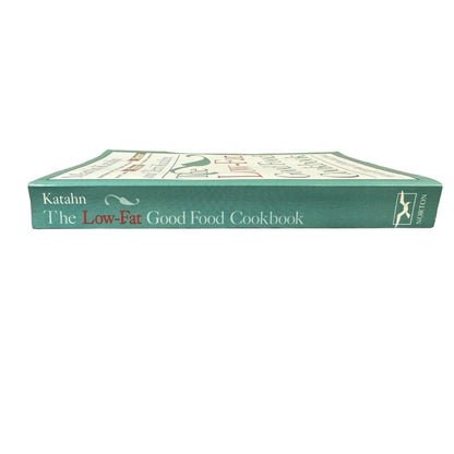 The Low-Fat Good Food Cookbook by Martin Katahn & Terri Katahn (Paperback)