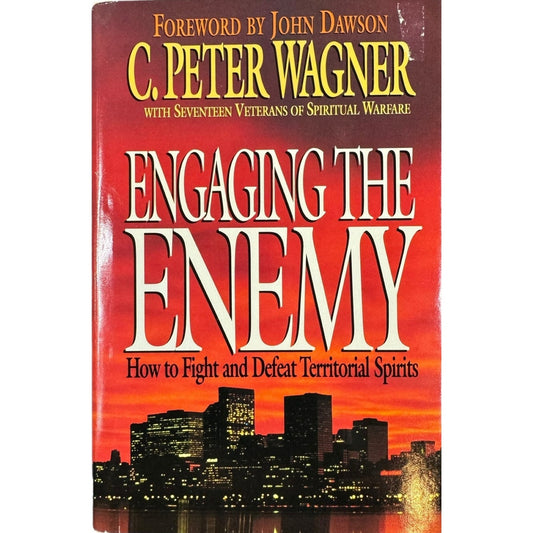 Engaging The Enemy by C. Peter Wagner (Hardcover)