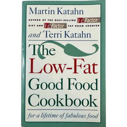 The Low-Fat Good Food Cookbook by Martin Katahn & Terri Katahn (Paperback)