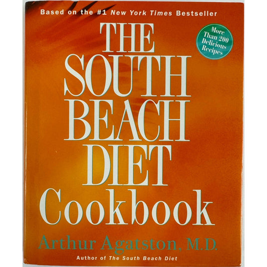The South Beach Diet Cookbook by Arthur Agatston (Hardcover)