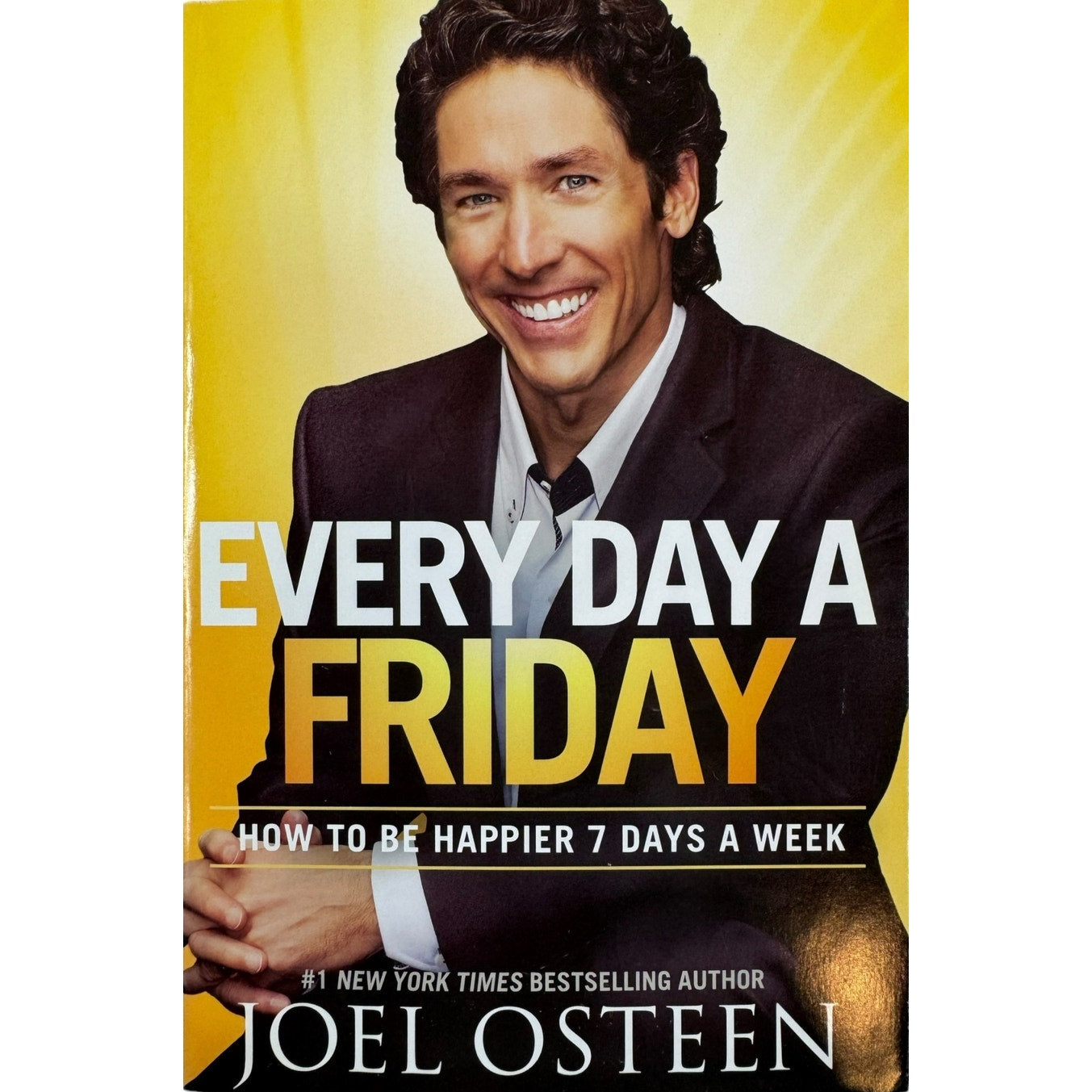 Every Day a Friday by Joel Osteen (Hardcover)