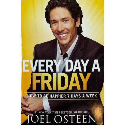 Every Day a Friday by Joel Osteen (Hardcover)