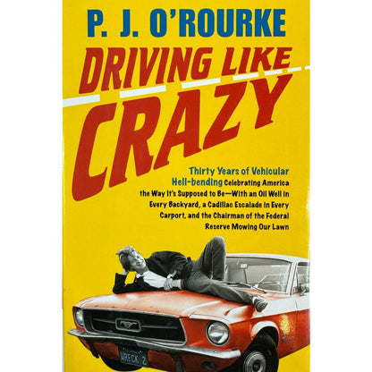 Driving Like Crazy by P.J. O'Rourke (Hardcover)