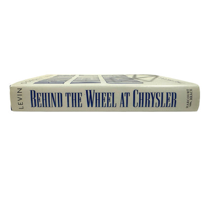 Behind the Wheel at Chrysler: The Iacocca Legacy by Doron P. Levin (Hardcover)