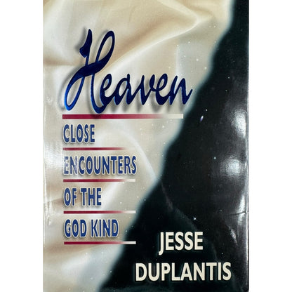 Heaven Close Encounters of the God Kind by Jesse Duplantis (Hardcover)