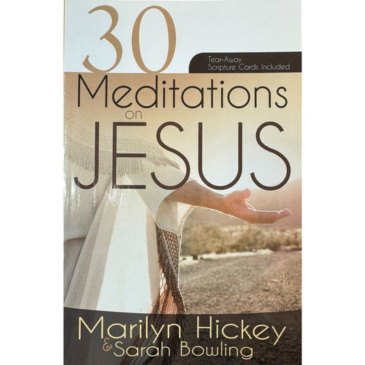 30 Meditations on Jesus by Marilyn Hickey & Sarah Bowling (Paperback)