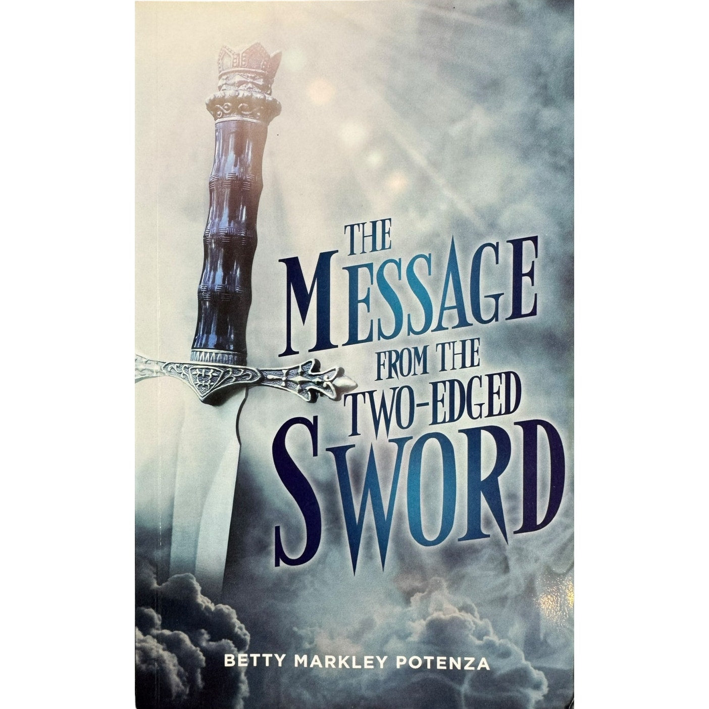 The Message from the Two-Edged Sword by Betty Markley Potenza (Paperback)