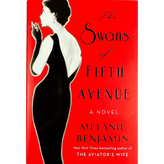 The Swans of Fifth Avenue by Melanie Benjamin (Hardcover) (First Edition)