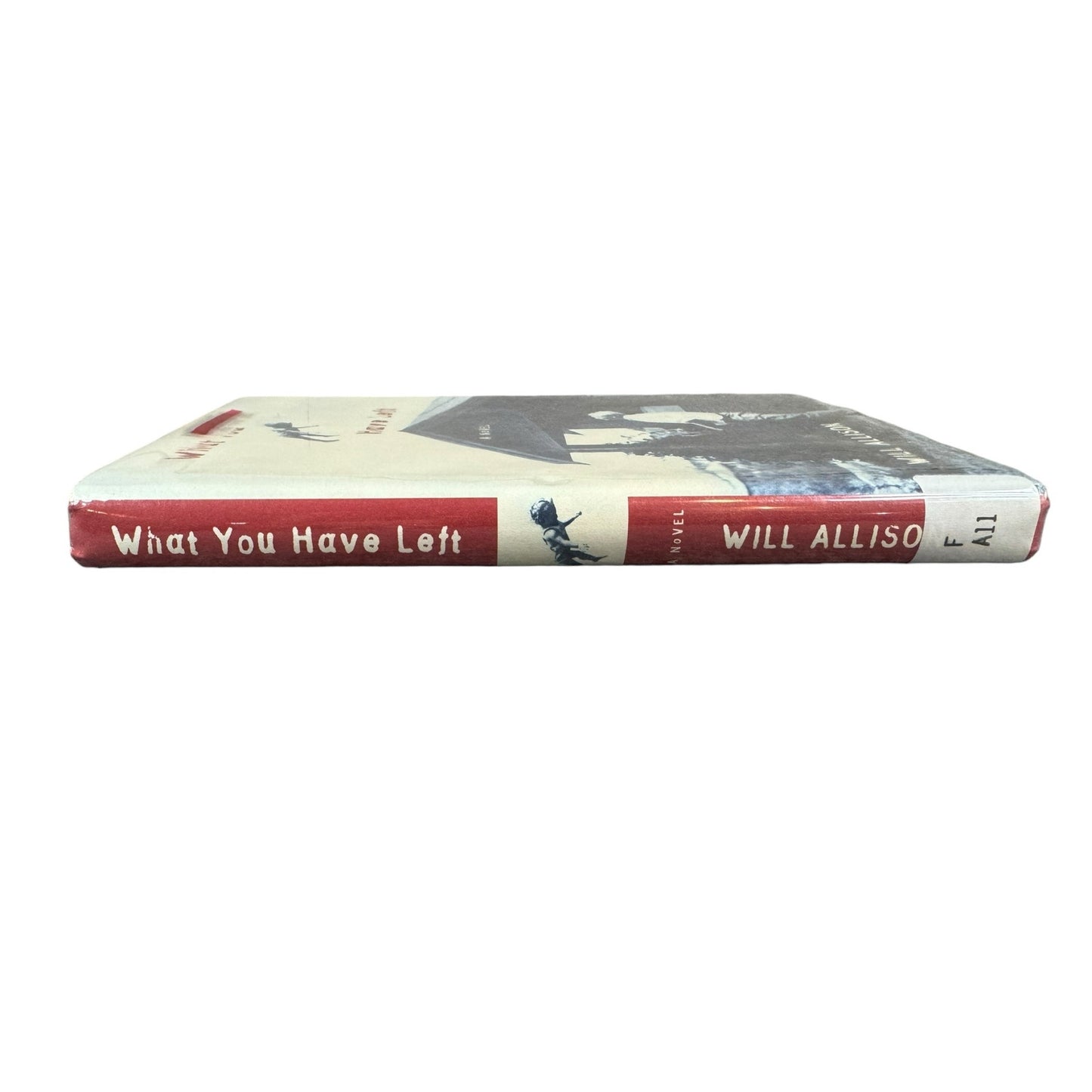 What You Have Left by Will Allison (Hardcover)