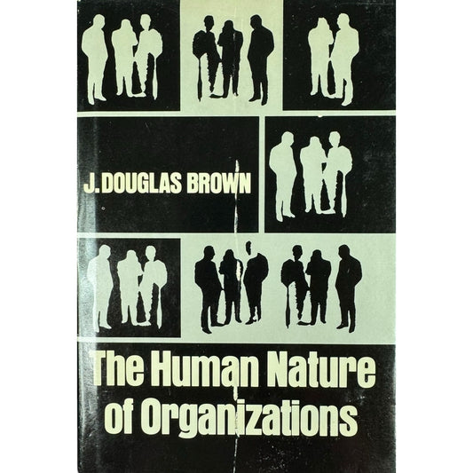 The Human Nature of Organizations by J. Douglas Brown (Hardcover)