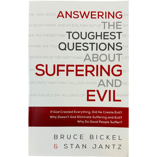 Answering the Toughest Questions About Suffering and Evil by Bruce Bickel and Stan Jantz (Paperback)