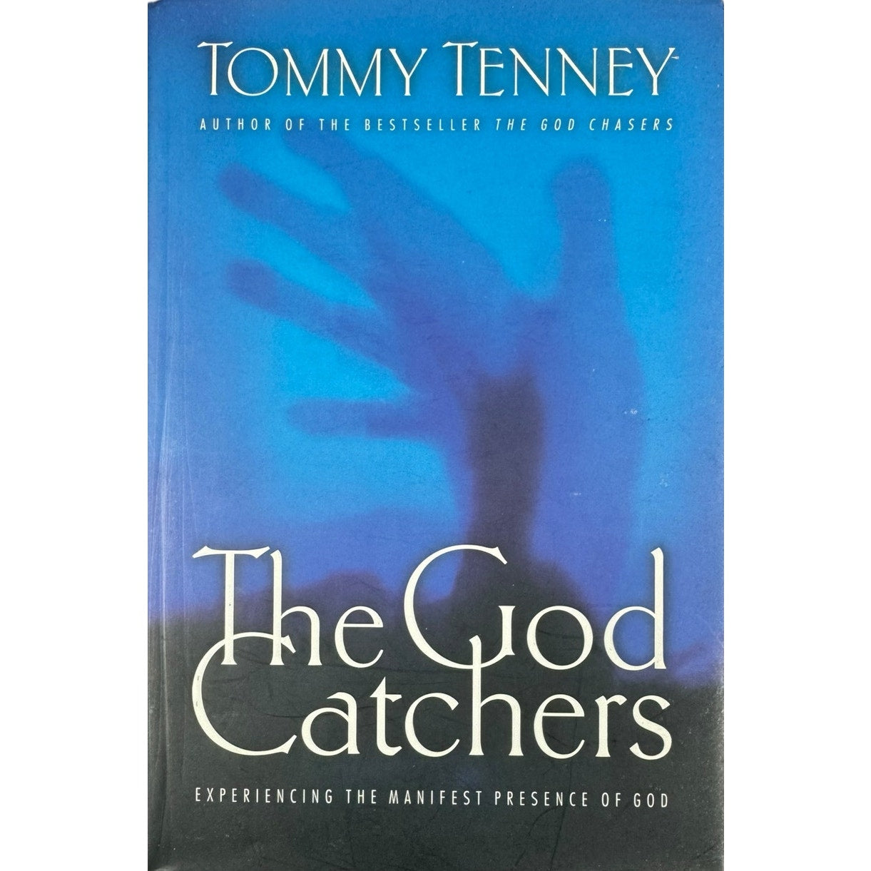 The God Catchers by Tommy Tenney (Hardcover)