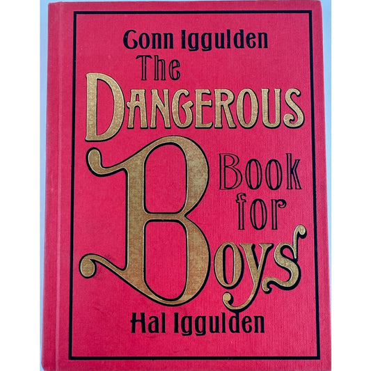 The Dangerous Book for Boys by Conn Iggulden (Hardcover)