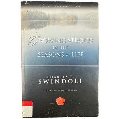 Growing Strong in the Seasons of Life by Charles R. Swindoll (Paperback)