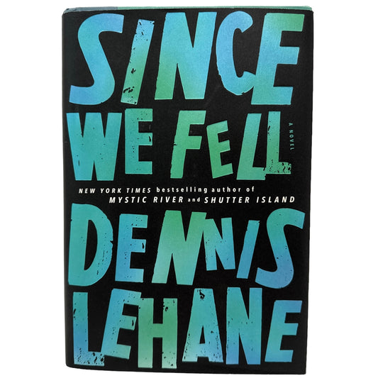 Since We Fell by Dennis Lehane (2017, Hardcover) (First Edition)