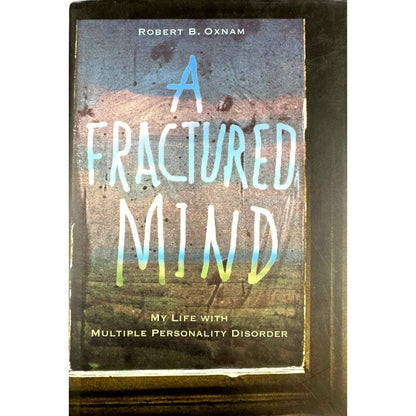 A Fractured Mind by Robert B. Oxnam (Hardcover)