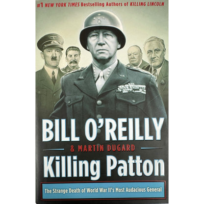 Killing Patton by Bill O'Reilly & Martin Dugard (Hardcover) (First Edition)