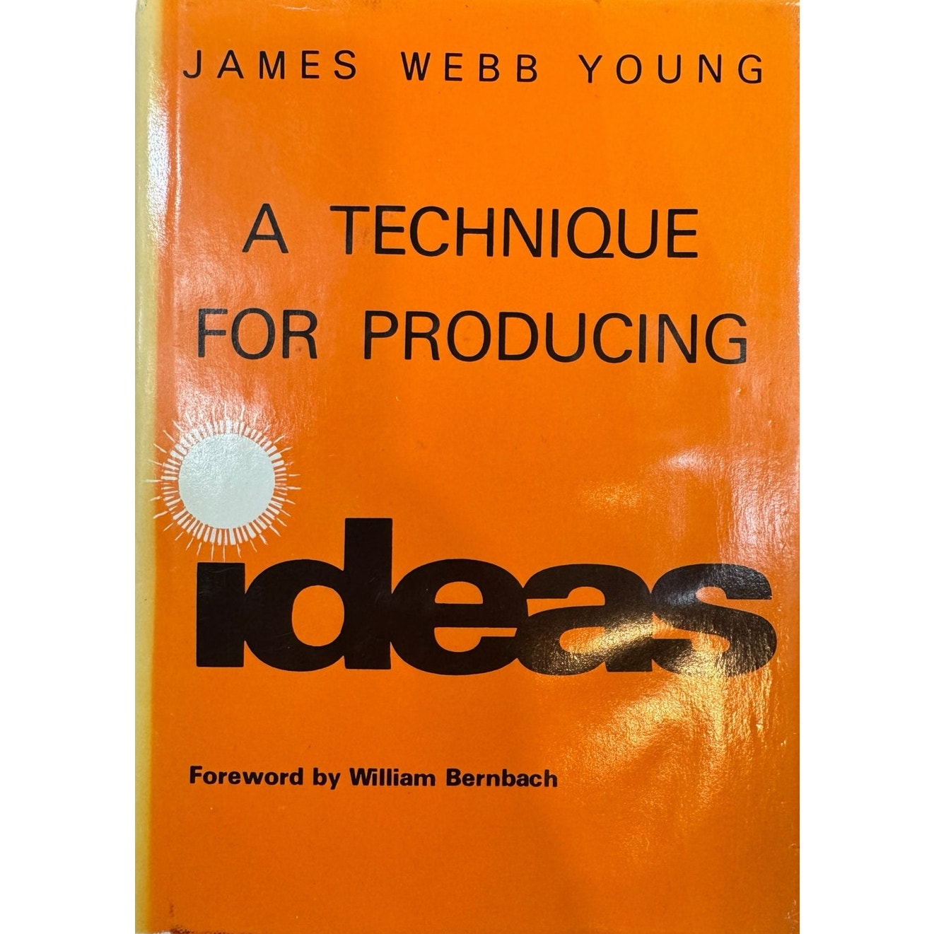 A Technique for Producing Ideas by James Webb Young (Hardcover)