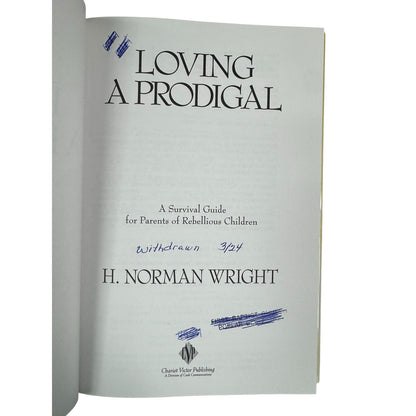 Loving a Prodigal by H. Norman Wright (Hardcover)