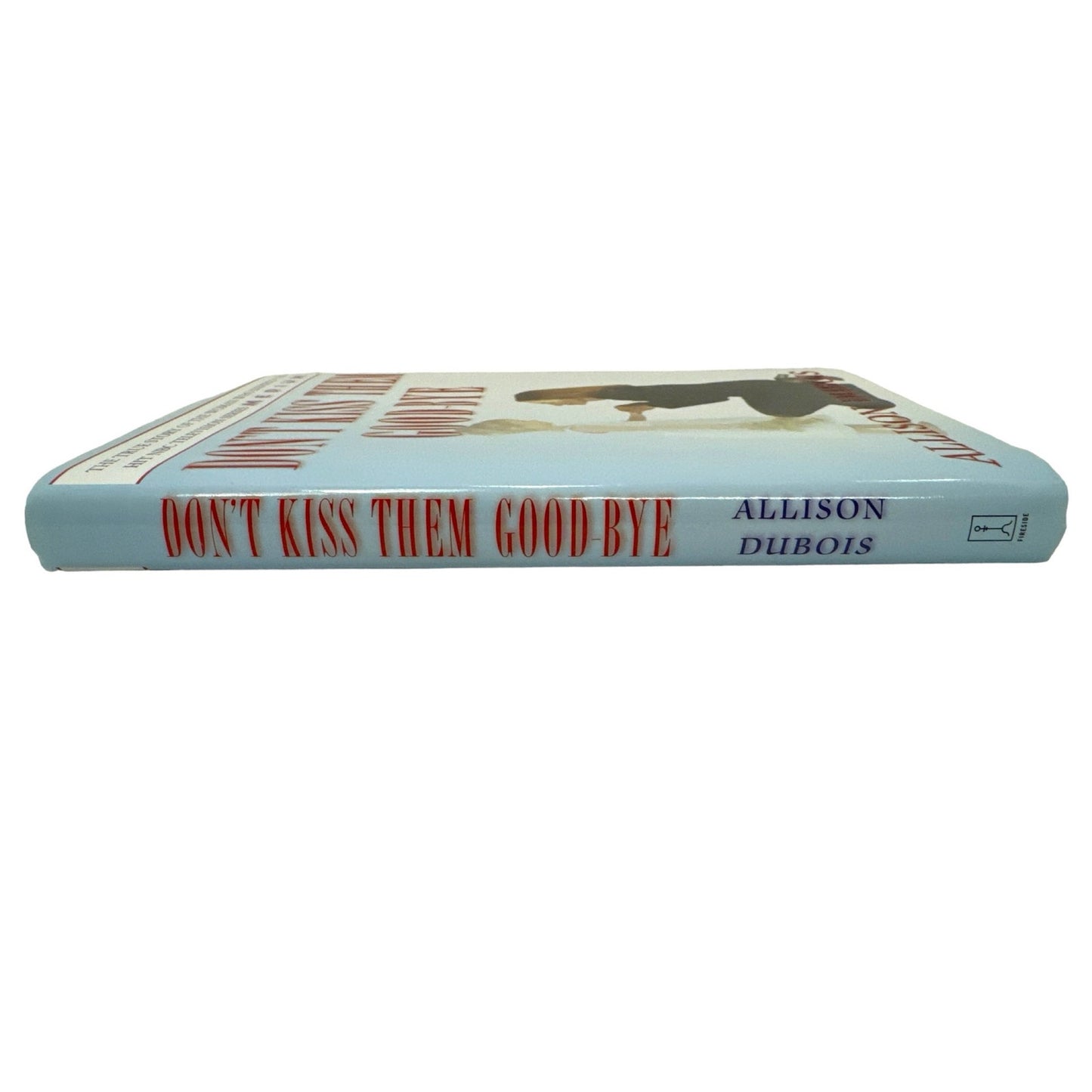 Don't Kiss them Good-Bye by Allison DuBois (Hardcover)
